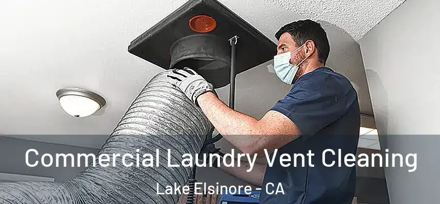  Commercial Laundry Vent Cleaning Lake Elsinore - CA