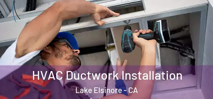  HVAC Ductwork Installation Lake Elsinore - CA
